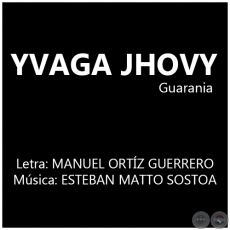 YVAGA JHOVY - Msica: ESTEBAN MATTO SOSTOA